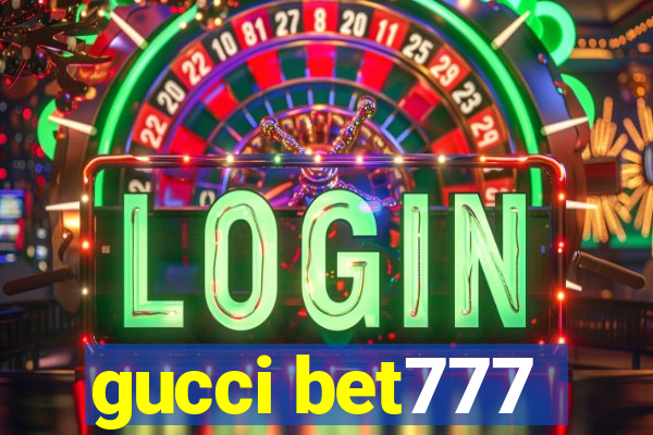 gucci bet777